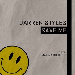 Darren Styles - Save Me (CAXZ Makina Bootleg)