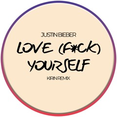 Justin Bieber - Love Yourself (Kirin Remix)