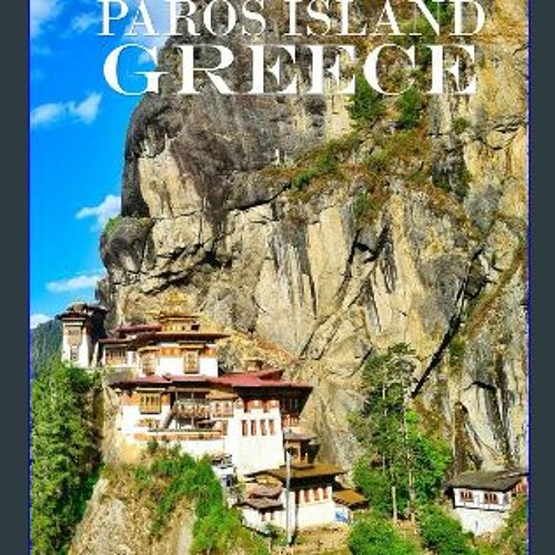 #^Download ✨ PAROS ISLAND: A vibrant Tour to PAROS ISLAND GREECE . Online Book