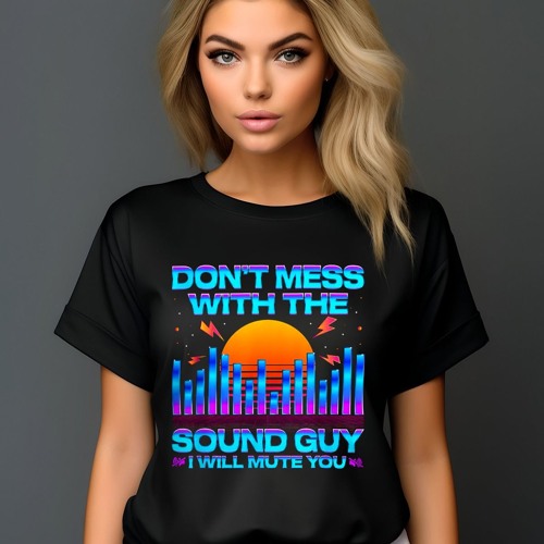 Do Not Mess With The Sound Guy I Will Mute You Retro Sunset Shirt