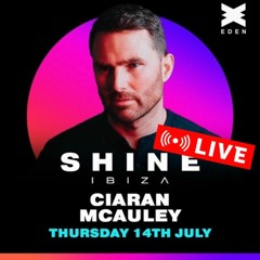 Ciaran McAuley Live @ Shine Ibiza 2022