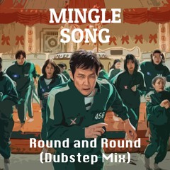 Squid Game 2 - Round and Round (Mingle Song) (Dubstep Mix)
