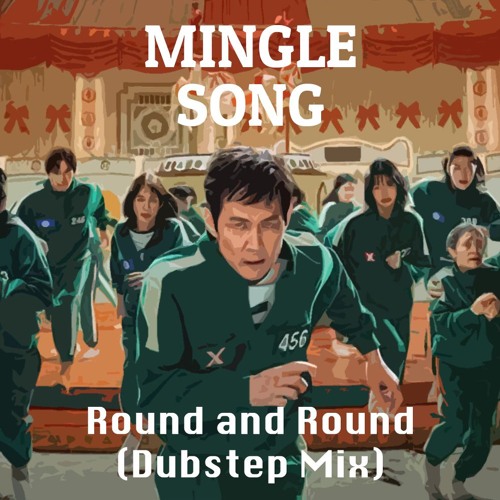 Squid Game 2 - Round and Round (Mingle Song) (Dubstep Mix)