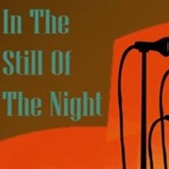 In The Still Of The Night