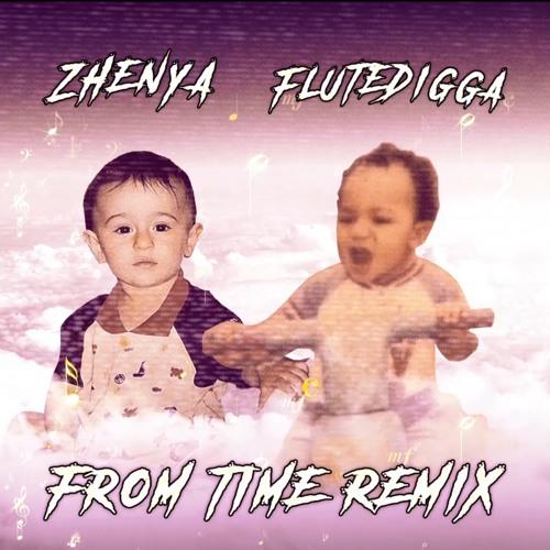 Zhenya - From Time Remix Ft. FluteDiGGa (Reprod. by CinaMatics)