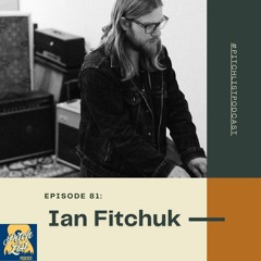 Ep 81: Ian Fitchuk