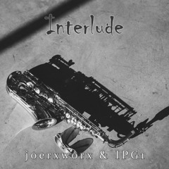 Interlude by IPG1 // Sax REMIX joerxworx