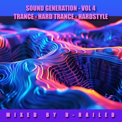 Sound Generation - Vol 4 - Trance - Hard Trance - Hardstyle - Mixed By D-Railed