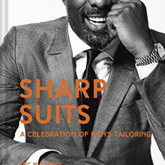 VIEW PDF 📍 Sharp Suits: A celebration of men's tailoring by  Eric Musgrave PDF EBOOK