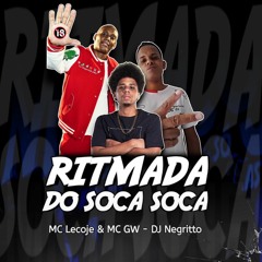 RITMADA DO SOCA SOCA - MC LECOJÊ & MC GW (DJ NEGRITTO) Lançamento - 2024