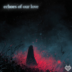 echoes of our love (Free Download)