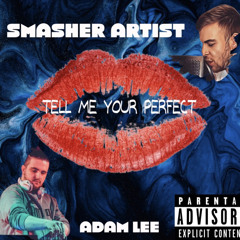 Smasher X Adam Lee - Tell Me Your Perfect (Organ Remix)
