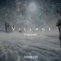 MiniLeiX - Village (Original Mix)
