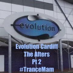 Evolution Cardiff - The Afters Pt 2