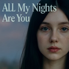 All My Nights Are You (Duet Version)