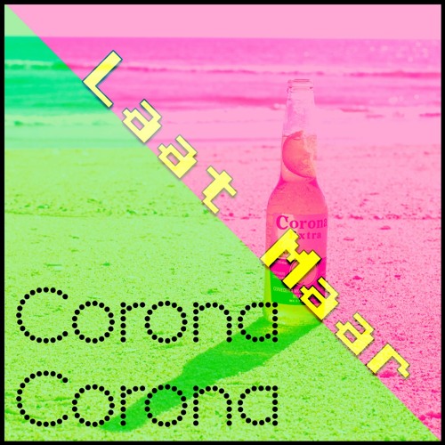Laat Maar - Corona Corona