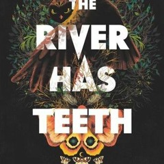 =$@G.E.T#% 📖 The River Has Teeth by Erica Waters