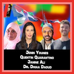 Israel's DESPERATE Final Attack With Jenin Younes, Quentin Quarantino, Janine Ali & Dr. Dhiaa Daoud