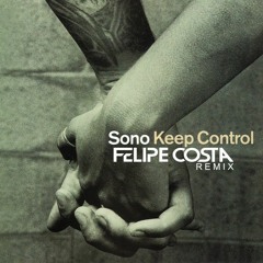 Sono - Keep Control (Felipe Costa Remix)