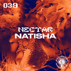 Nectar 039: Natisha