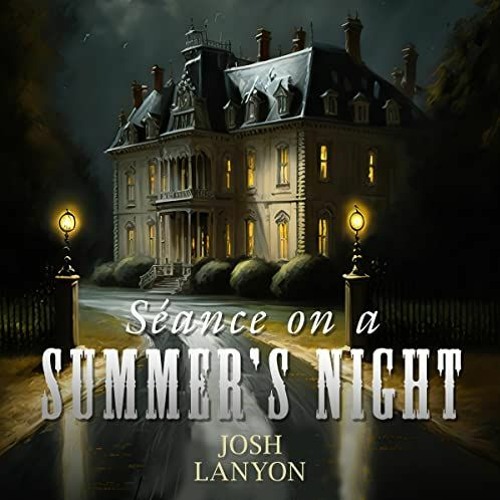 [Free] EPUB 💔 Seance on a Summer's Night by  Josh Lanyon,Matt Haynes,Inc. JustJoshin