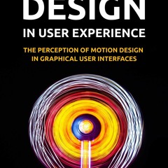 KINDLE Motion Design in User Experience: The perception and use of motion