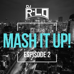 MASH IT UP! | EPISODE 2 | RNB, AFROBEATS, AMAPIANO, DANCEHALL & BAILE FUNK