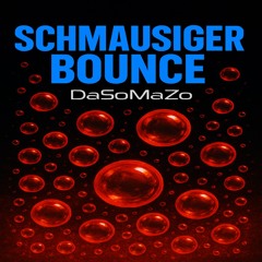 Schmausiger Bounce - DaSoMaZo