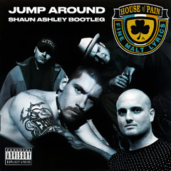 House Of Pain - Jump Around (Shaun Ashley Bootleg) (Free Download)