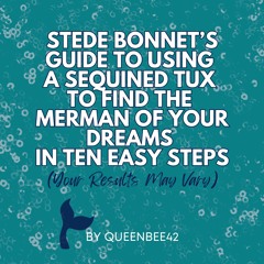 Stede Bonnet’s Guide to Using a Sequined Tux to Find the Merman of Your Dreams...