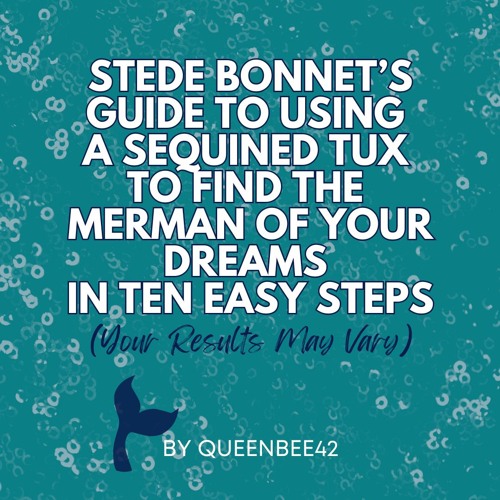 Stede Bonnet’s Guide to Using a Sequined Tux to Find the Merman of Your Dreams...