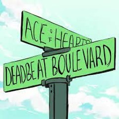 Deadbeat Boulevard- Ace of Hearts