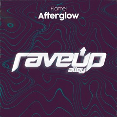 Flamel - Afterglow [RaveUp Alley]