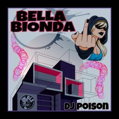 Poison - Bella Bionda (D. L. S. REC Tekno 170 Bpm)