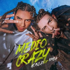 Khea, Nobeat - Medio Crazy ✘ Pabloko Remix