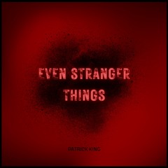 Even Stranger Things