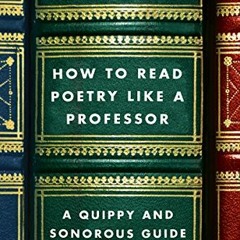 ❤️ Download How to Read Poetry Like a Professor: A Quippy and Sonorous Guide to Verse by  Thomas