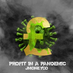 Profit In A Pandemic (Prod. 27Corazones Beats)