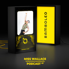 Bamboleo Podcast Series #43 Miss Wallace