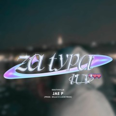 Za typa luv -  Jae  P (Prod. Killu x luckyroo)