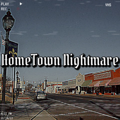 Hometown Nightmares