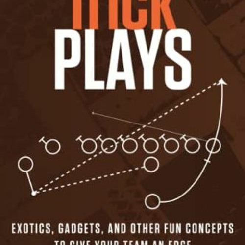 FREE PDF 📝 129 Football Trick Plays: Exotics, Gadgets, and Other Fun Concepts to Giv