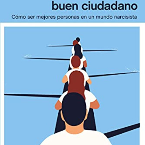 [VIEW] EPUB 📚 Decálogo del buen ciudadano: Cómo ser mejores personas en un mundo nar