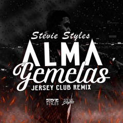 Alma Gemelas (Jersey Club Remix) - Stevie Styles