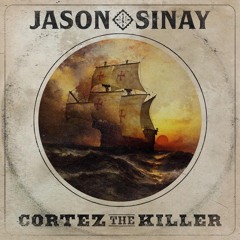 1. Cortez The Killer (Single) Jason Sinay