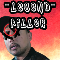 "LEGEND" killer