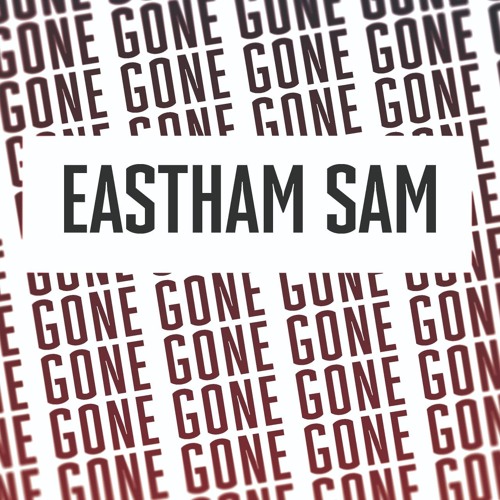 Where have you gone - Eastham Sam