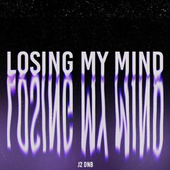 LOSING MY MIND - J2
