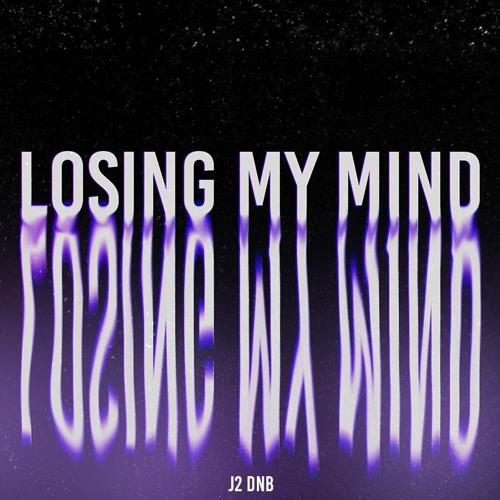 LOSING MY MIND - J2