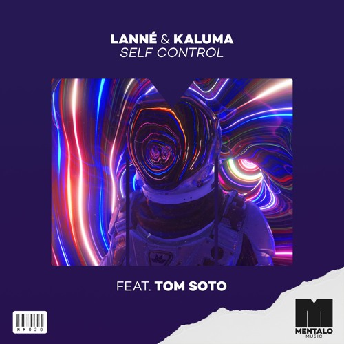 LANNÉ & KALUMA - Self Control (feat. Tom Soto)